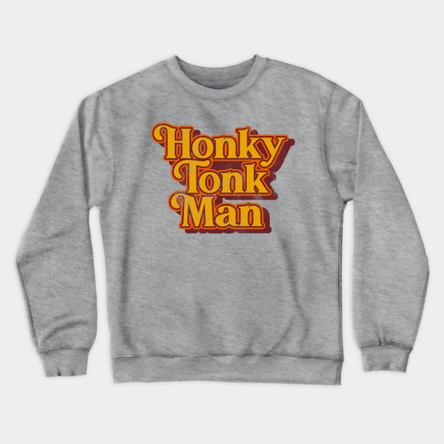 Honky Tonk Man ))(( Retro Classic Country Music Design Crewneck Sweatshirt by darklordpug